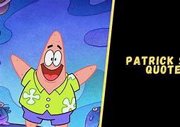 Image result for Patrick Star Funny Quotes