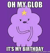 Image result for Meme You Are My Glob