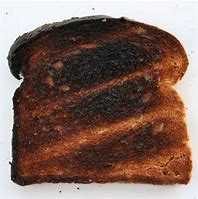 Image result for Burnt Bread