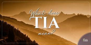 Image result for What Does Tia Mean
