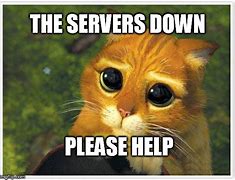 Image result for Work Server Down Meme