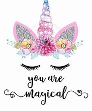 Image result for You Are Magic Unicorn