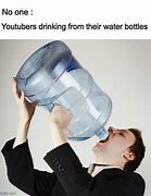 Image result for Drinking Water Memes Funny