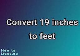 Image result for 19 Inches to Feet