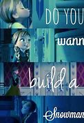Image result for Frozen Do You Wanna Build a Snowman