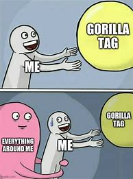 Image result for Funny Gorilla Tag Memes