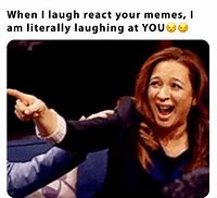 Image result for I'm Laughing at You Not with You Idiot