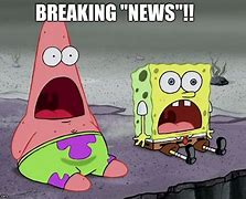 Image result for Breaking News Spongebob Meme
