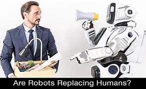 Image result for Can Robots Replace Humans