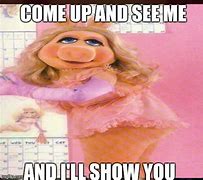 Image result for Come Up and See Me Meme