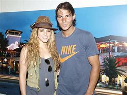 Image result for Rafael Nadal and Shakira