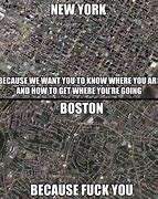 Image result for Boston vs New York City Map Meme