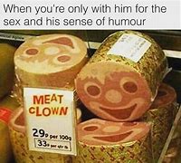 Image result for Meat Clown Meme