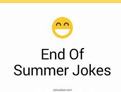 Image result for End of Summer Jokes