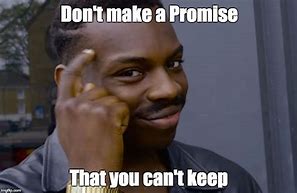 Image result for Fake Promise Meme