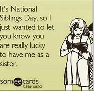 Image result for National Siblings Day Memes