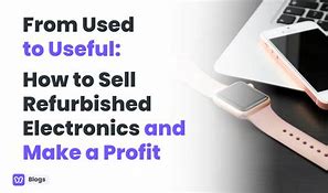 Image result for Images of Selling Refurbished Electronics