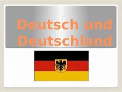 Image result for Deutsch Deutschland