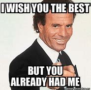 Image result for Wish You the Best Meme