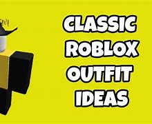 Image result for Roblox Classic Outfit Ideas