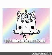 Image result for Adorable Unicorn Meme