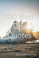 Image result for Chill Life Quotes