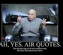 Image result for Dr. Evil Quotes Meme