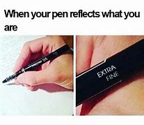 Image result for My Pen Meme