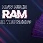 Image result for How Much Ram Is Good