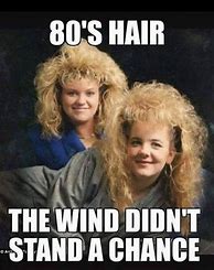 Image result for Funny 80s Hair