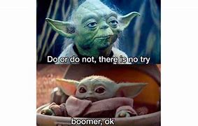 Image result for Baby Yoda Die Meme