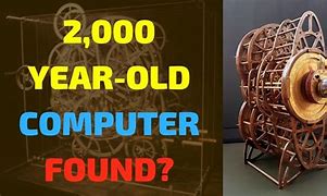 Image result for 2 000 Year Old Computer