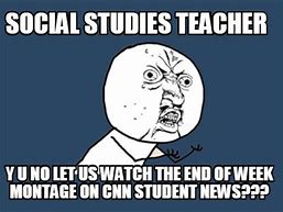 Image result for Social Studies Teacher Meme