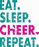 Image result for Eat Sleep Cheer Repeat