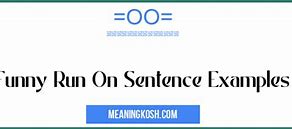 Image result for Funny Run On Sentences