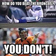 Image result for Broncos Slander Memes