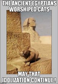 Image result for Egyptian Cat Meme
