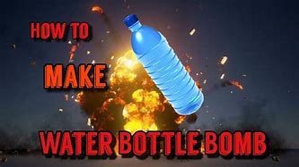 Image result for Bottle Bomb
