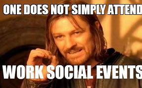 Image result for Work Social Event Meme