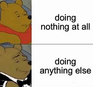 Image result for Doing Nothing Tonight Meme