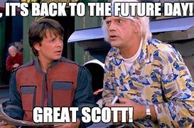 Image result for Back to the Future Great Scott Meme