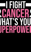 Image result for Fight Cancer