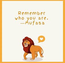 Image result for Remember Who You Are Quote Lion King