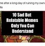 Image result for Relatable Memes of Your Life