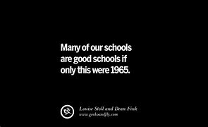 Image result for Famous Quotes About School