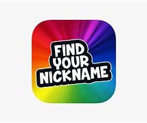 Image result for Find Your Nickname