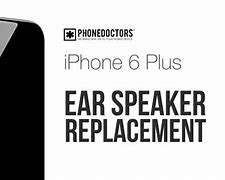Image result for iPhone 6 Plus Ear Speaker