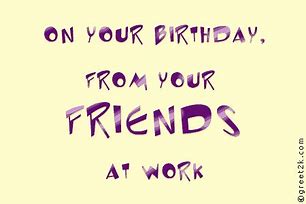 Image result for Funny Birthday Quotes for Co-Workers