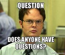Image result for Questions Office Meme