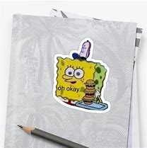 Image result for OH OK Spongebob Meme